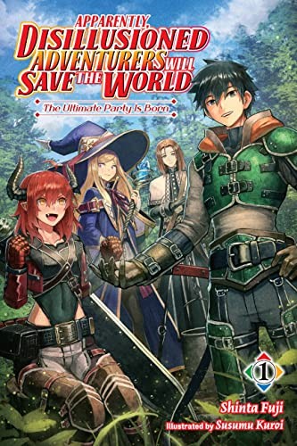 Apparently, Disillusioned Adventurers Will Save the World, Vol. 1 (light Novel) (2022, Yen Press LLC, Yen On)