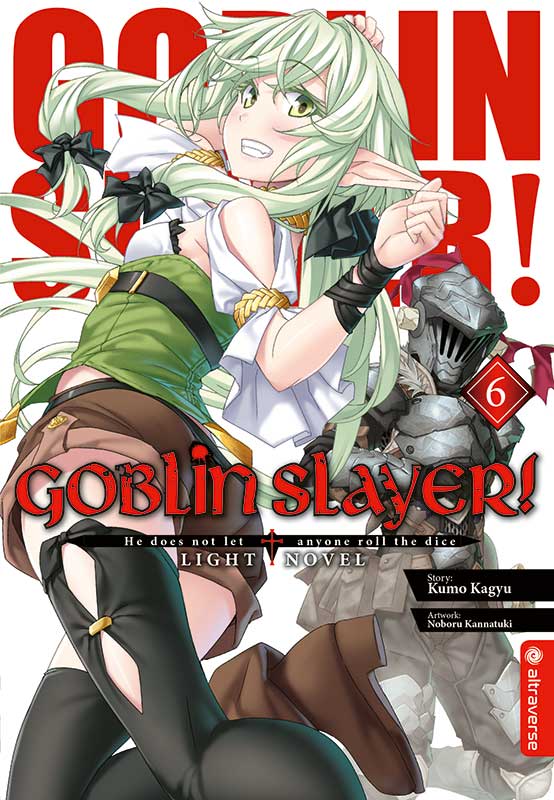 Goblin Slayer - Band 06 (Light Novel) (Paperback, Deutsch language, 2018, altraverse)